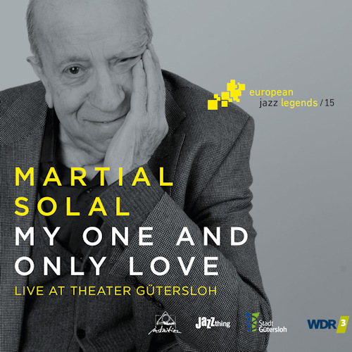 SOLAL, MARTIAL - MY ONE AND ONLY LOVE: LIVE AT THEATER GUTERSLOHSOLAL, MARTIAL - MY ONE AND ONLY LOVE - LIVE AT THEATER GUTERSLOH.jpg